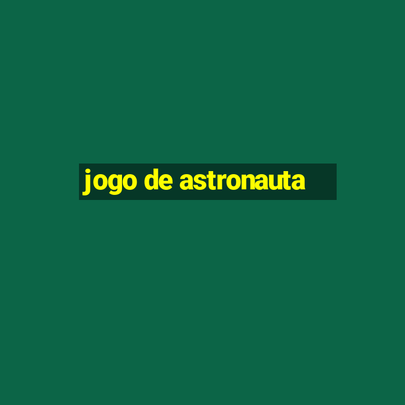 jogo de astronauta