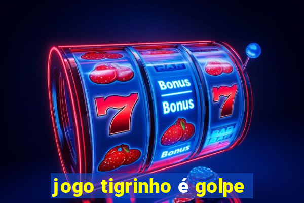 jogo tigrinho é golpe