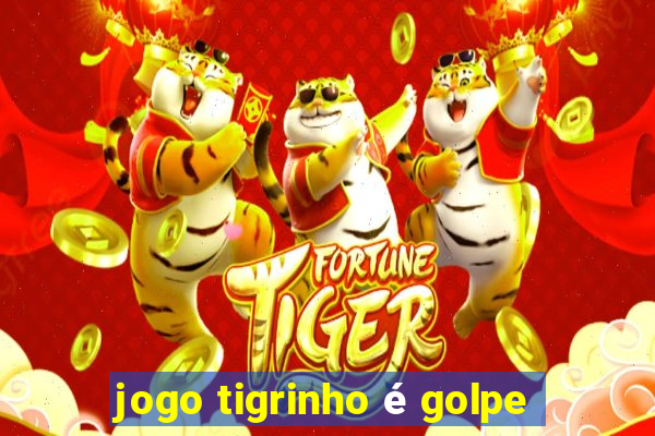 jogo tigrinho é golpe