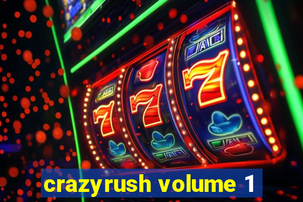 crazyrush volume 1