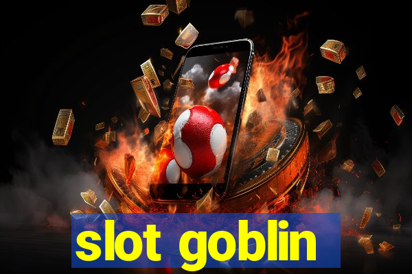 slot goblin