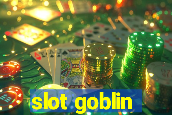 slot goblin