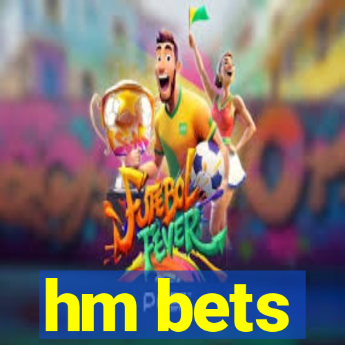 hm bets