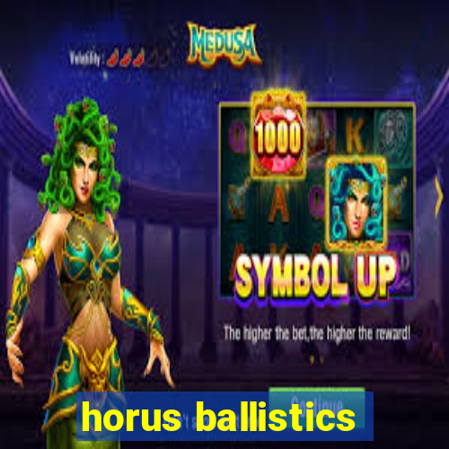 horus ballistics