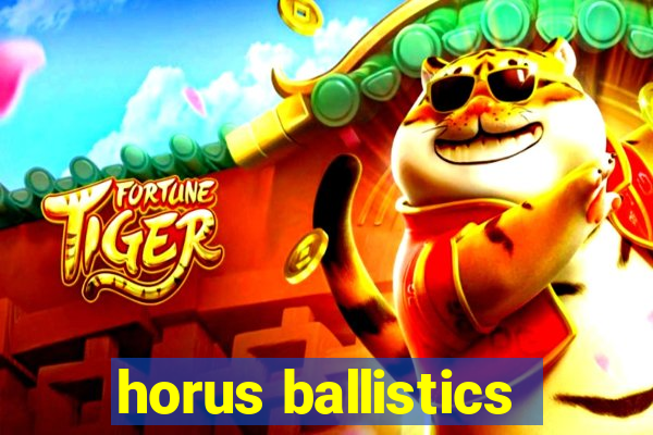 horus ballistics