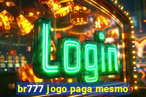 br777 jogo paga mesmo