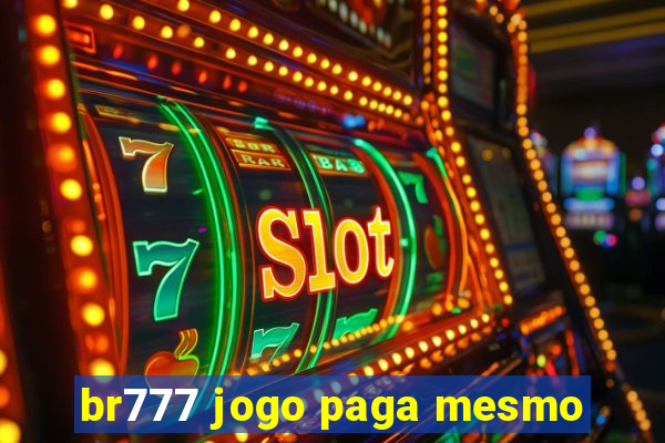 br777 jogo paga mesmo