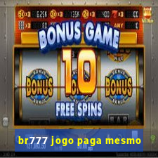 br777 jogo paga mesmo