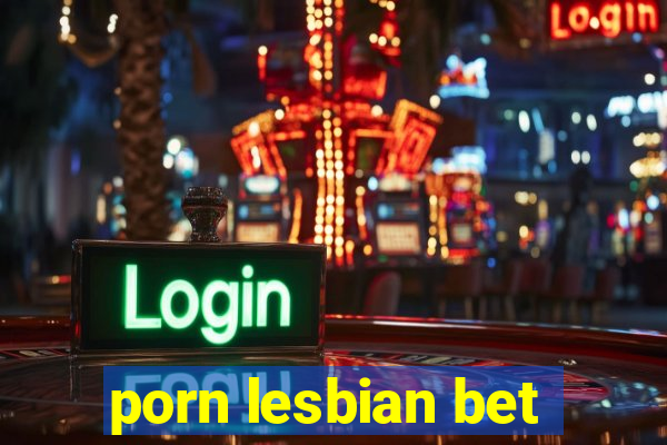 porn lesbian bet