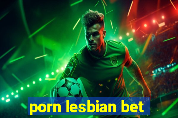 porn lesbian bet