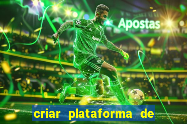 criar plataforma de jogos slots