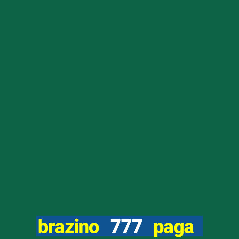 brazino 777 paga de verdade