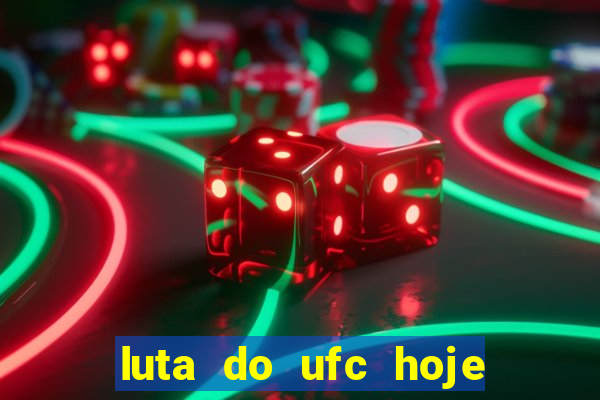 luta do ufc hoje ao vivo