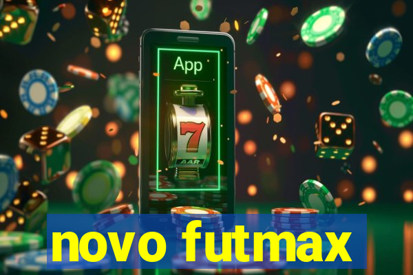 novo futmax