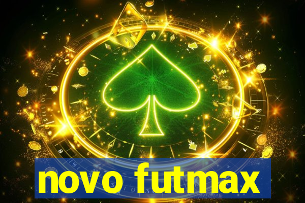 novo futmax