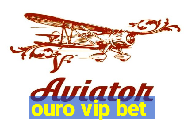 ouro vip bet