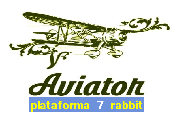 plataforma 7 rabbit paga mesmo