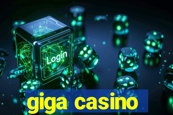 giga casino