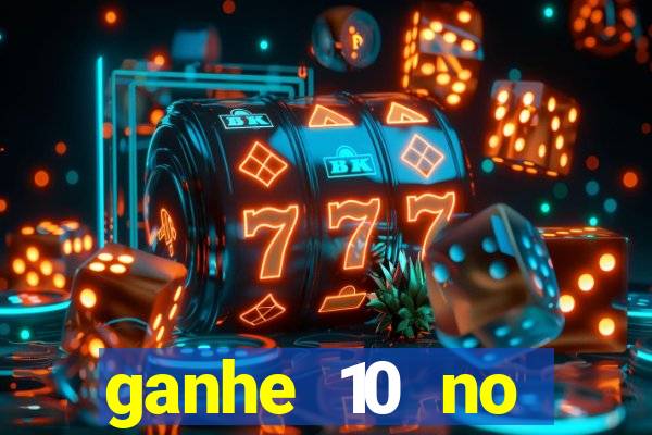 ganhe 10 no cadastro bet