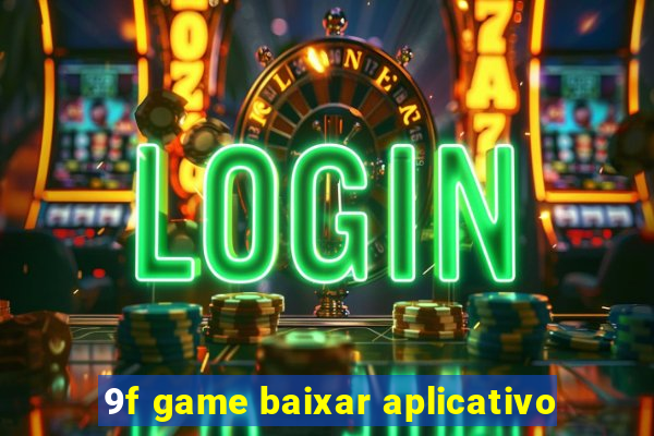 9f game baixar aplicativo