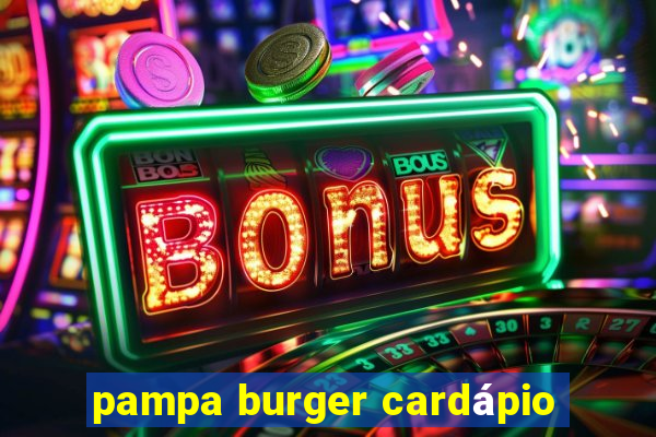 pampa burger cardápio