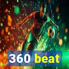 360 beat