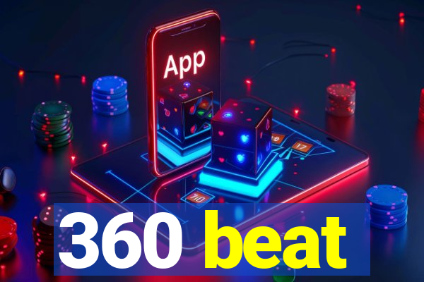 360 beat