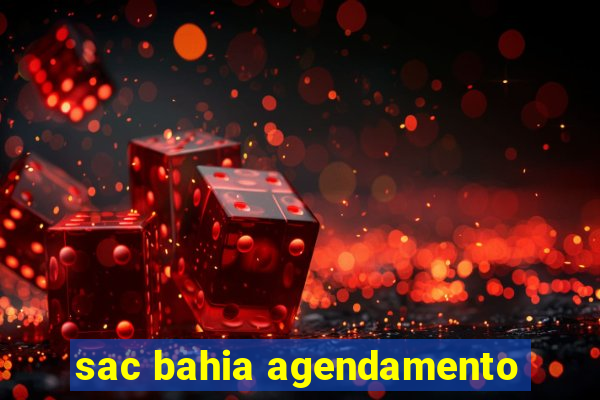 sac bahia agendamento