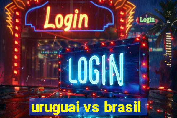 uruguai vs brasil