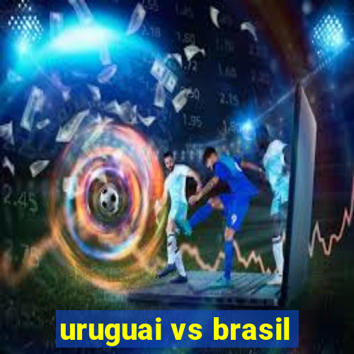 uruguai vs brasil