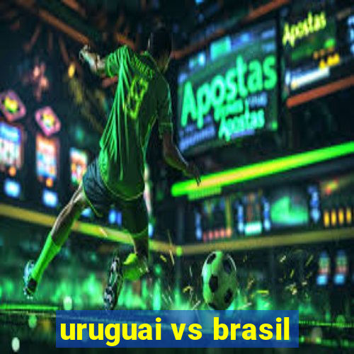 uruguai vs brasil