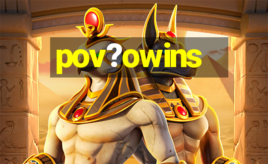 pov?owins