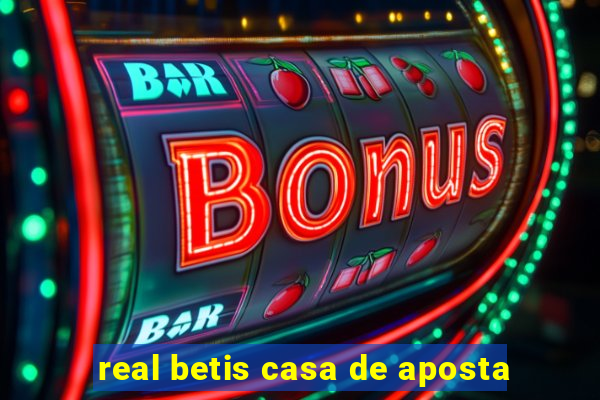 real betis casa de aposta