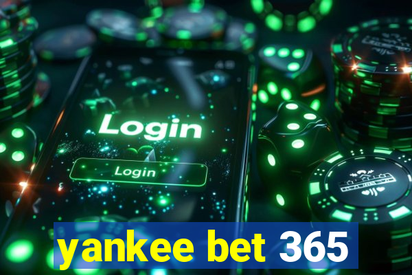 yankee bet 365