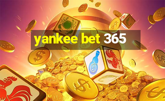 yankee bet 365