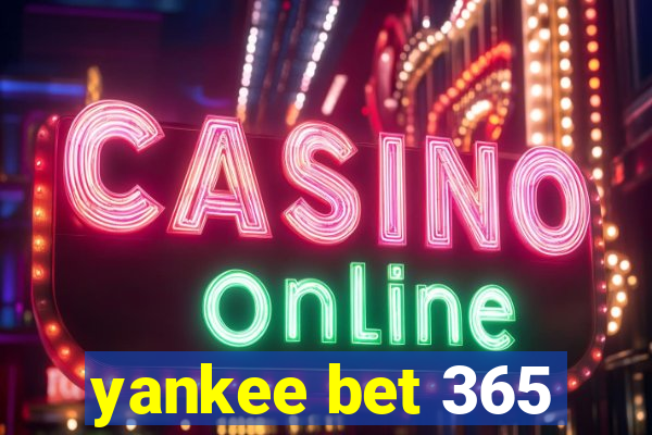 yankee bet 365