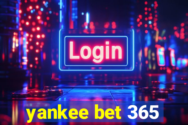 yankee bet 365