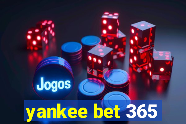 yankee bet 365