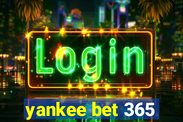 yankee bet 365