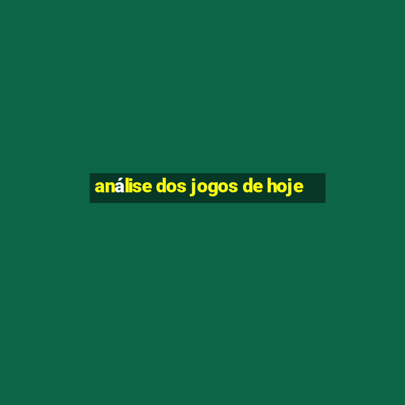 análise dos jogos de hoje