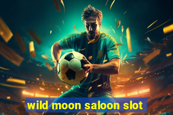 wild moon saloon slot