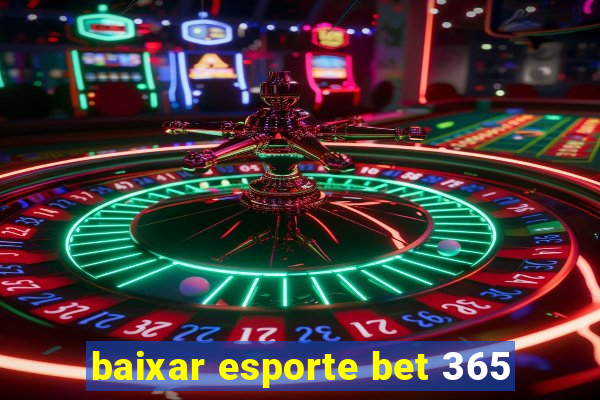 baixar esporte bet 365