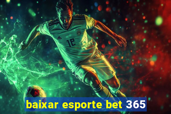 baixar esporte bet 365