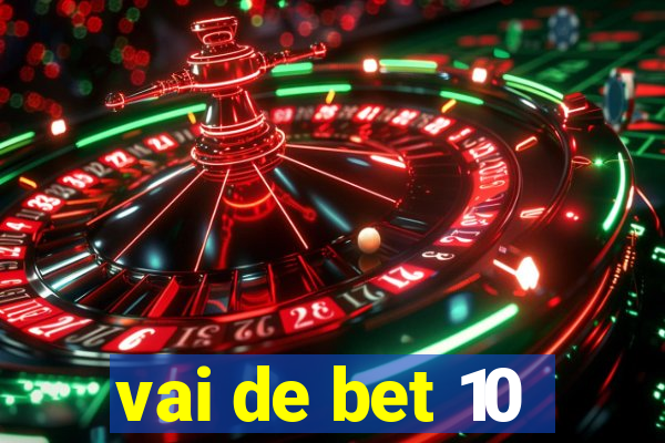 vai de bet 10