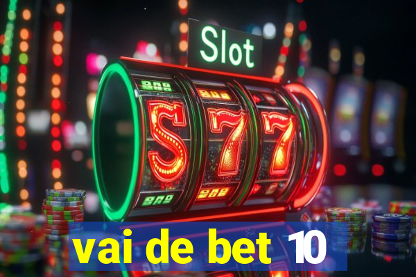 vai de bet 10