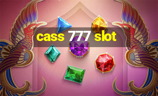 cass 777 slot