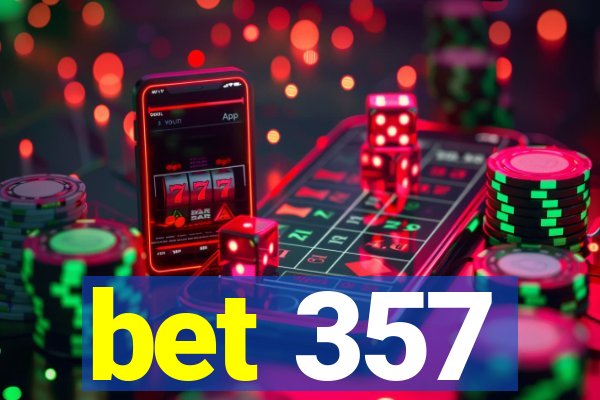 bet 357