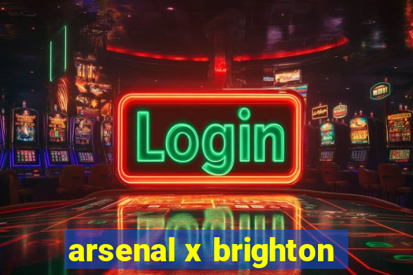 arsenal x brighton