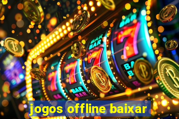 jogos offline baixar