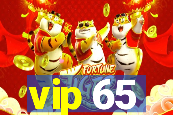 vip 65